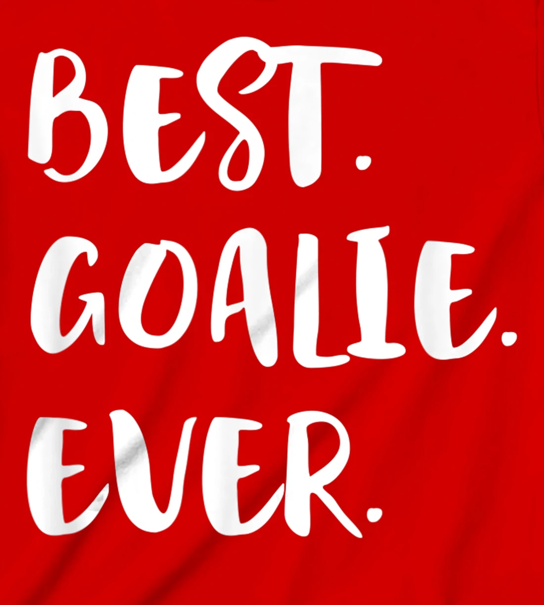 Best Goalie Ever Goalkeeper Goaltender Keeper T-Shirt, Kid T-Shirt and Women T-Shirt