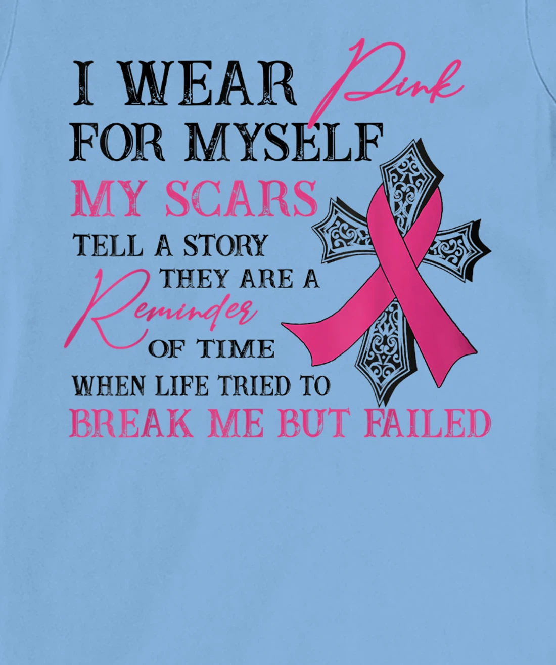 Womens I Wear Pink for Myself My Scars Tell a Story Breast Cancer T-Shirt, Women T-Shirt