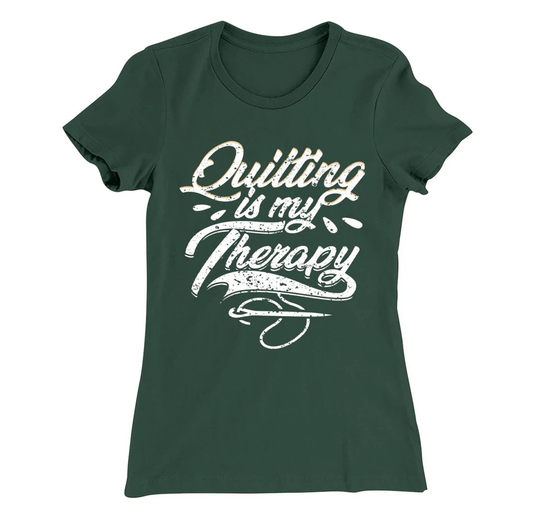 Quilting is My Therapy Funny Quilter T-Shirt, Women T-Shirt