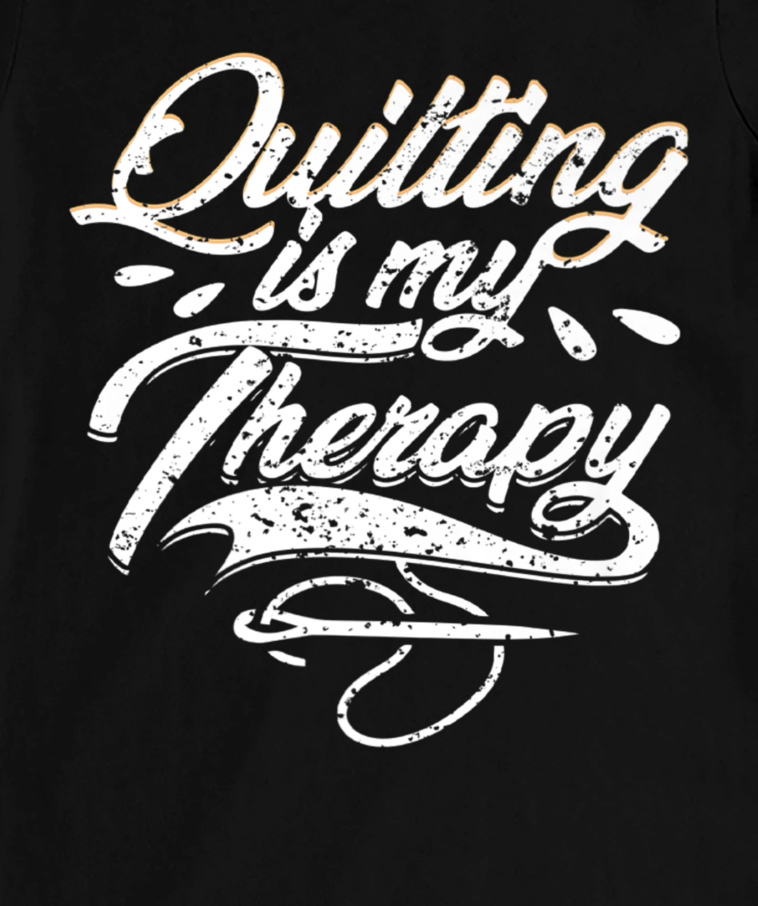 Quilting is My Therapy Funny Quilter T-Shirt, Women T-Shirt