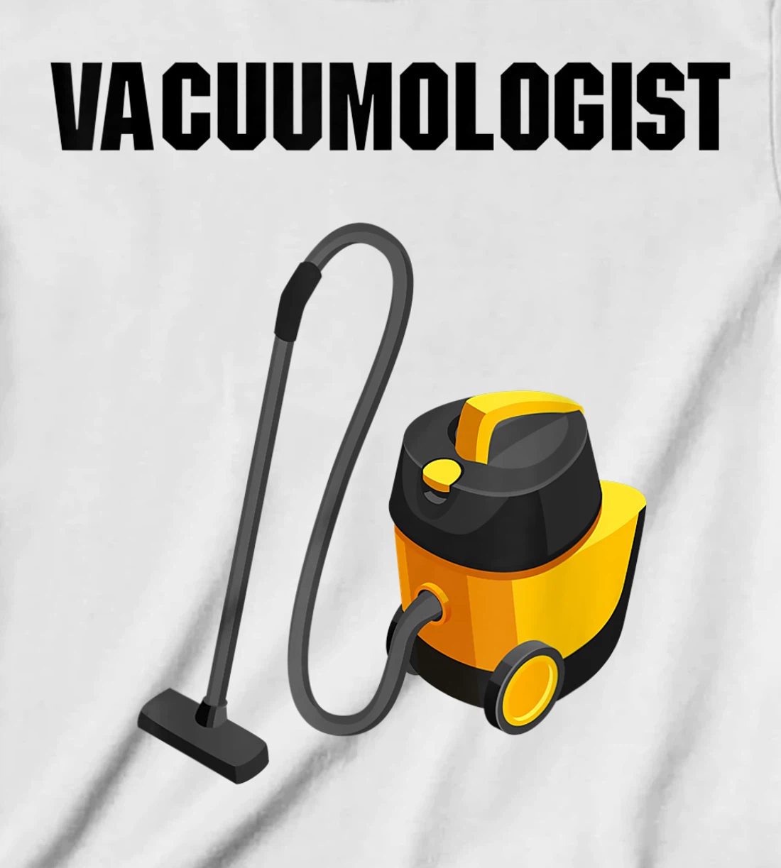 Womens Vacuumologist Tee Vacuums maid housekeeper vacuum Cleaner T-Shirt, Kid T-Shirt and Women T-Shirt