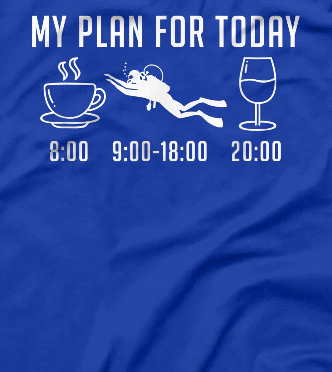 Plan For Today - Scuba Diving Freediving Design Funny Diver T-Shirt, Women T-Shirt