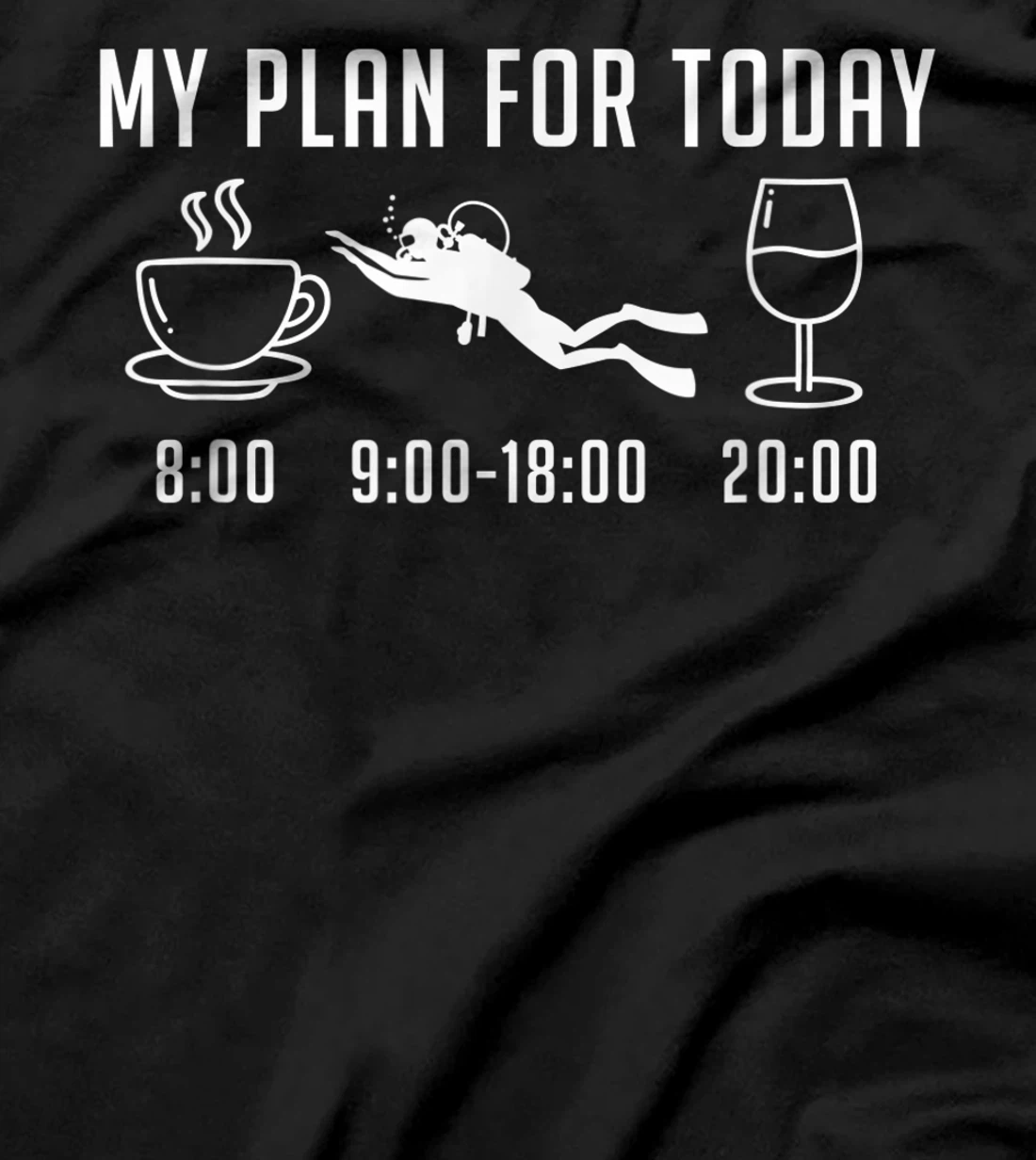 Plan For Today - Scuba Diving Freediving Design Funny Diver T-Shirt, Women T-Shirt