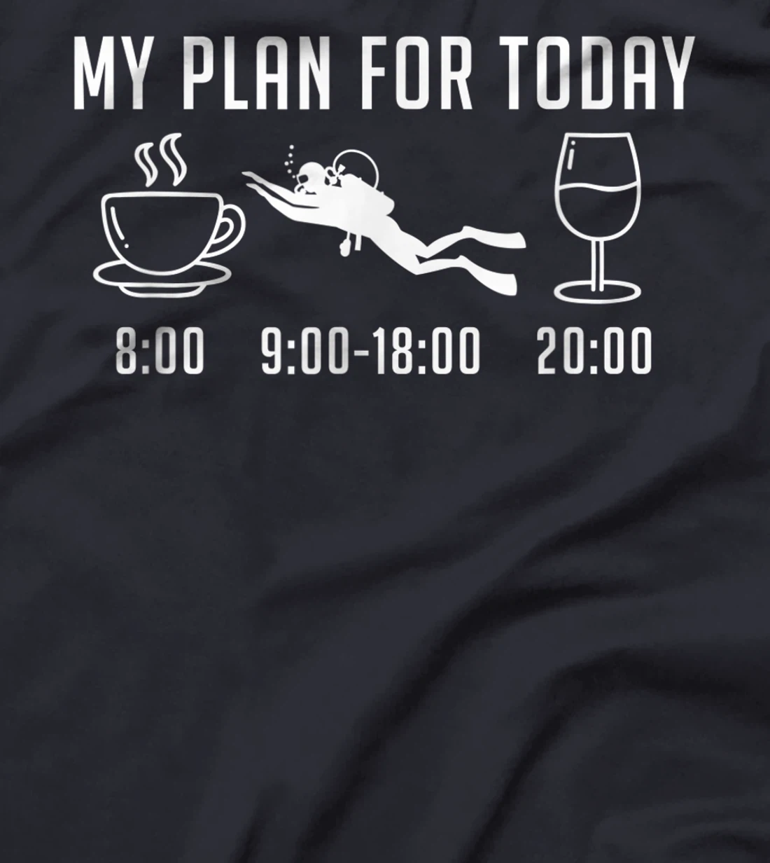 Plan For Today - Scuba Diving Freediving Design Funny Diver T-Shirt, Women T-Shirt