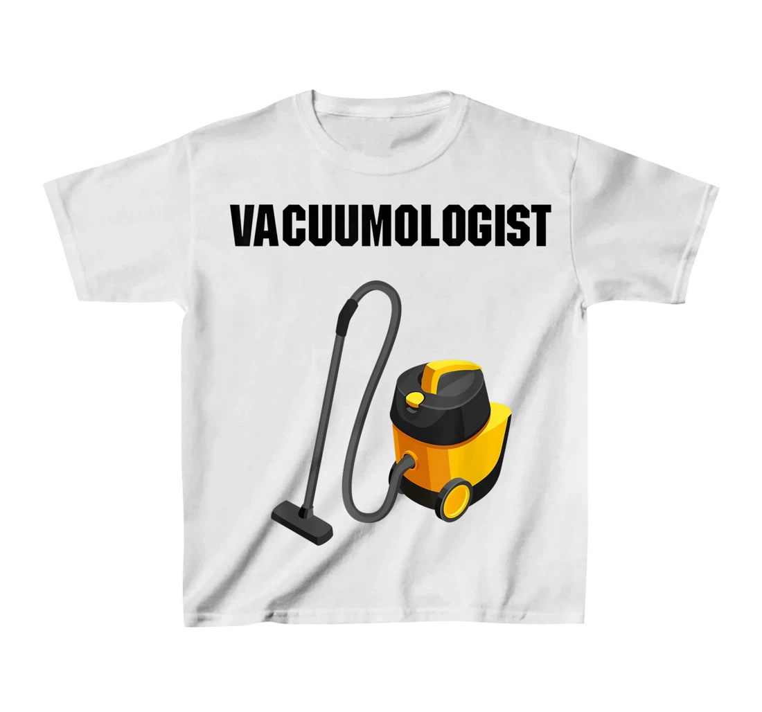 Womens Vacuumologist Tee Vacuums maid housekeeper vacuum Cleaner T-Shirt, Kid T-Shirt and Women T-Shirt