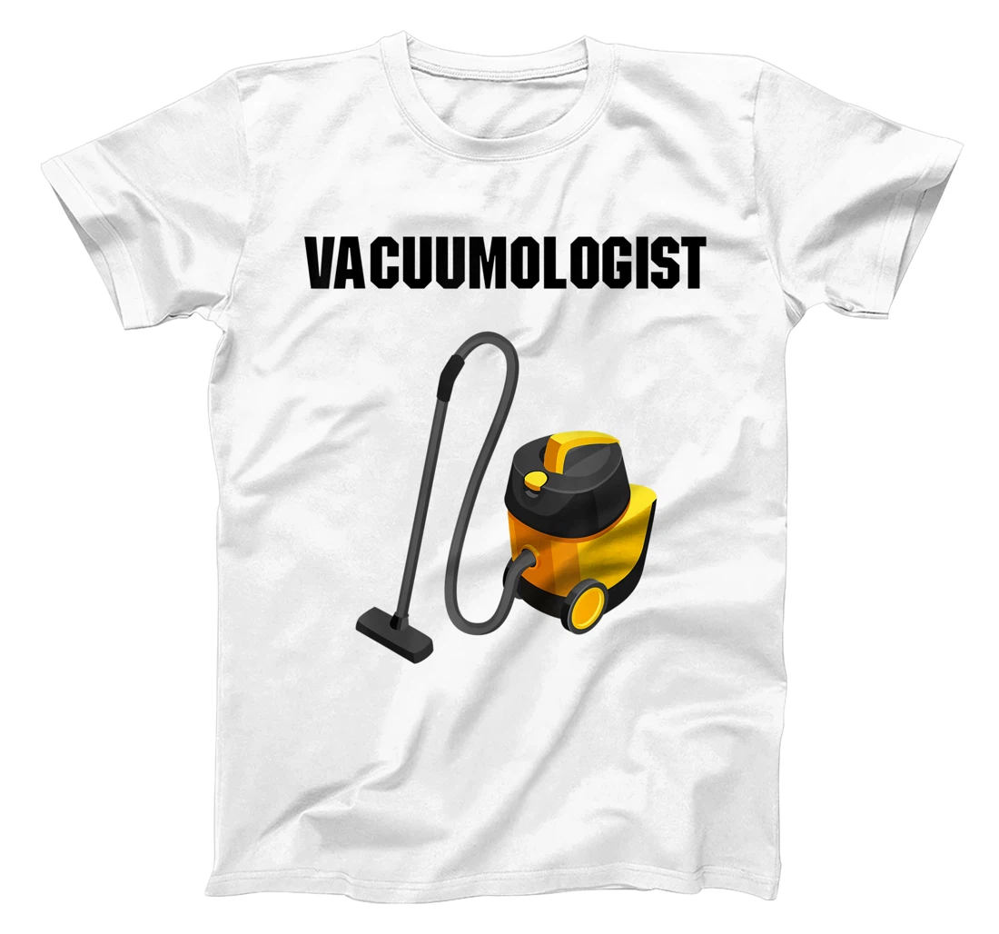 Womens Vacuumologist Tee Vacuums maid housekeeper vacuum Cleaner T-Shirt, Kid T-Shirt and Women T-Shirt