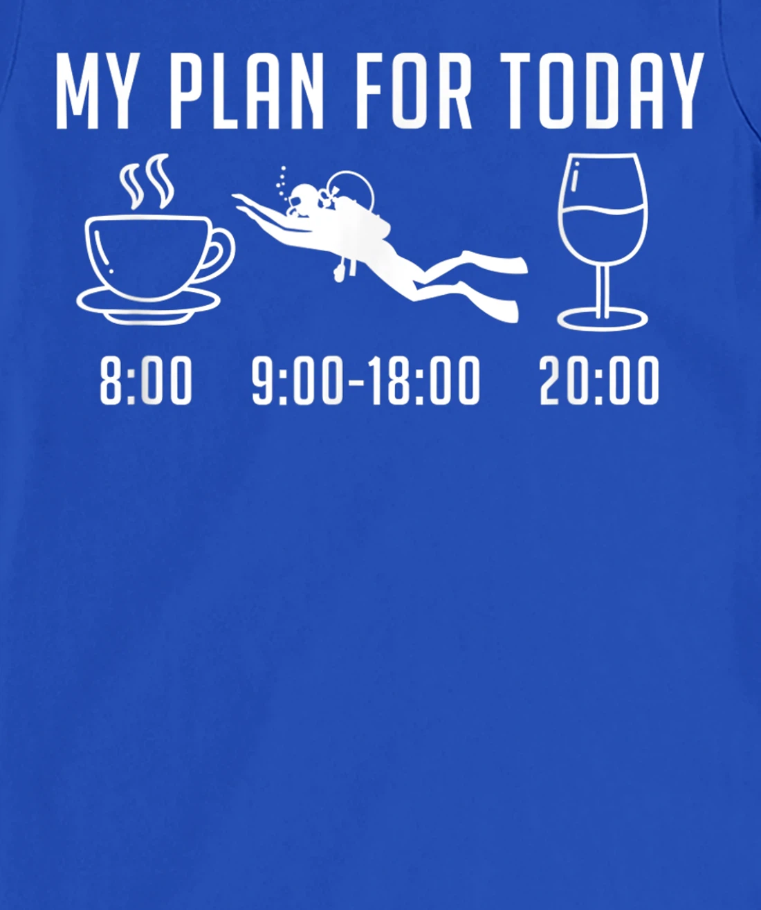 Plan For Today - Scuba Diving Freediving Design Funny Diver T-Shirt, Women T-Shirt