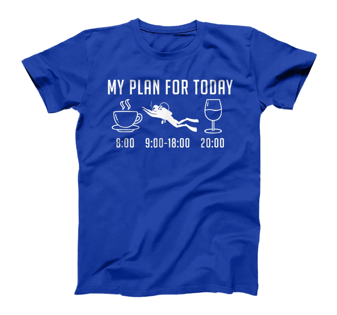 Plan For Today - Scuba Diving Freediving Design Funny Diver T-Shirt, Women T-Shirt
