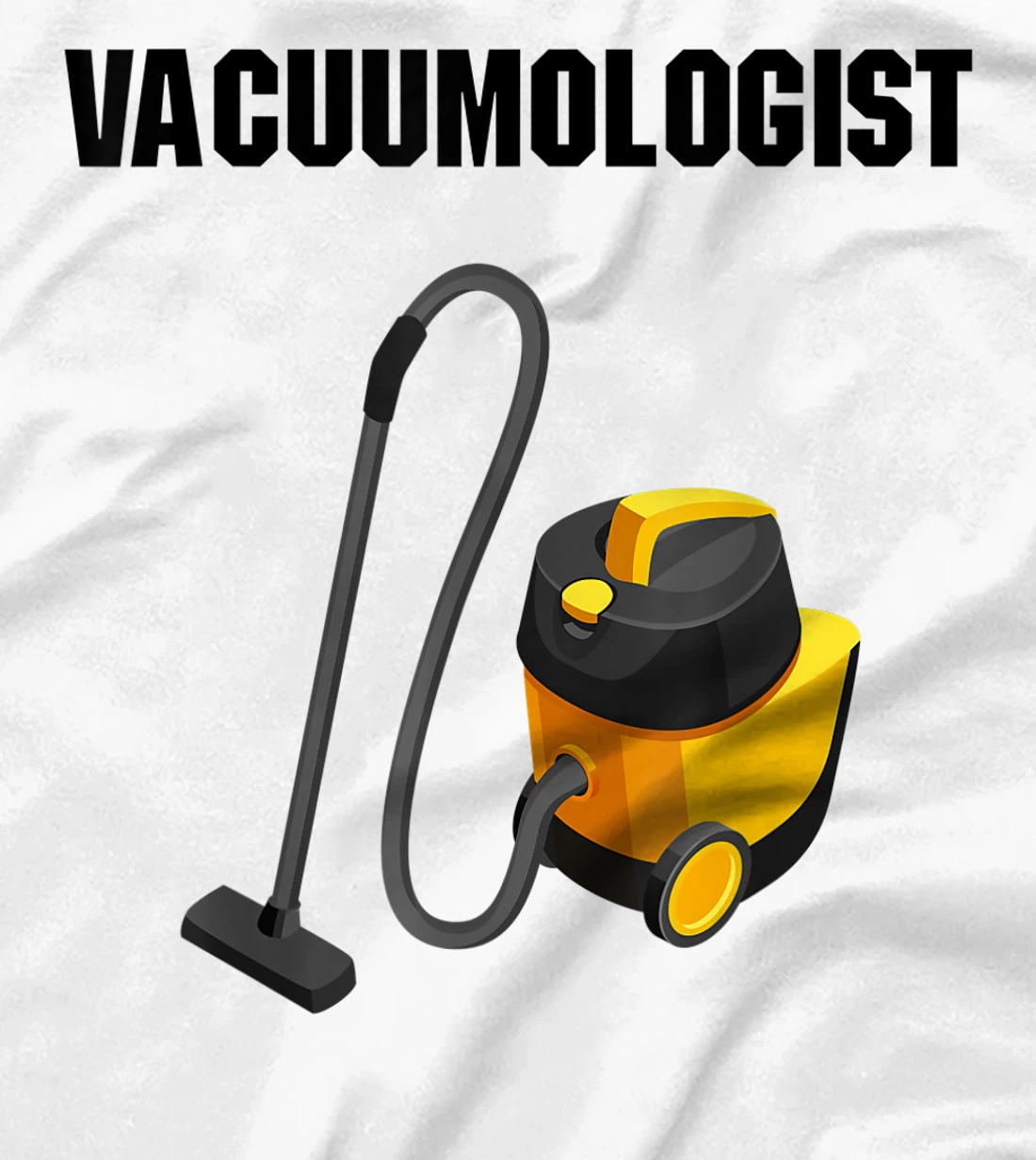Womens Vacuumologist Tee Vacuums maid housekeeper vacuum Cleaner T-Shirt, Kid T-Shirt and Women T-Shirt