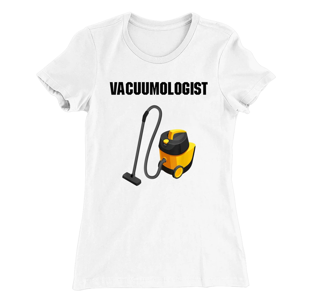Womens Vacuumologist Tee Vacuums maid housekeeper vacuum Cleaner T-Shirt, Kid T-Shirt and Women T-Shirt
