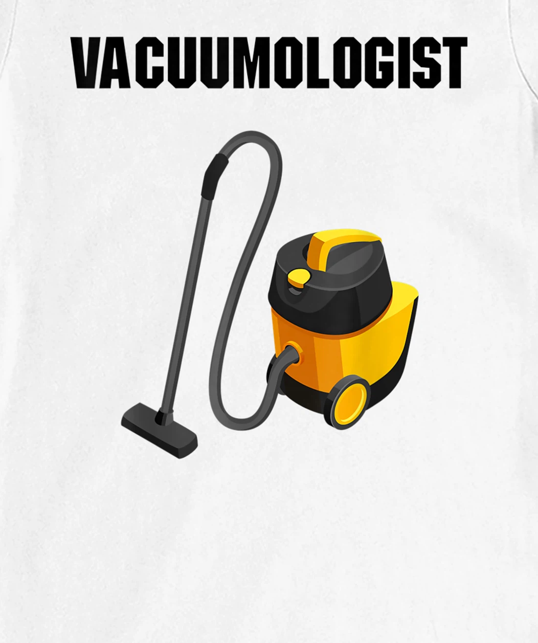 Womens Vacuumologist Tee Vacuums maid housekeeper vacuum Cleaner T-Shirt, Kid T-Shirt and Women T-Shirt
