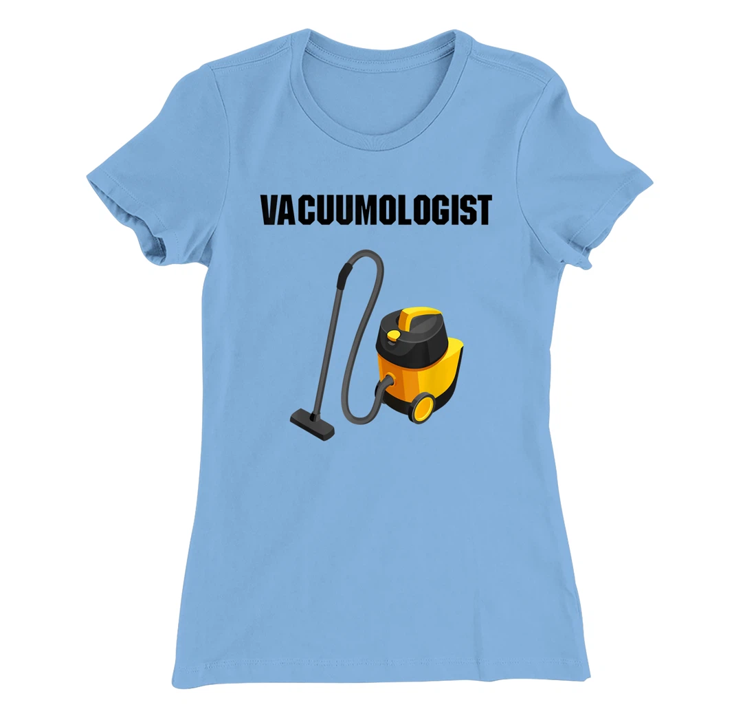 Womens Vacuumologist Tee Vacuums maid housekeeper vacuum Cleaner T-Shirt, Kid T-Shirt and Women T-Shirt