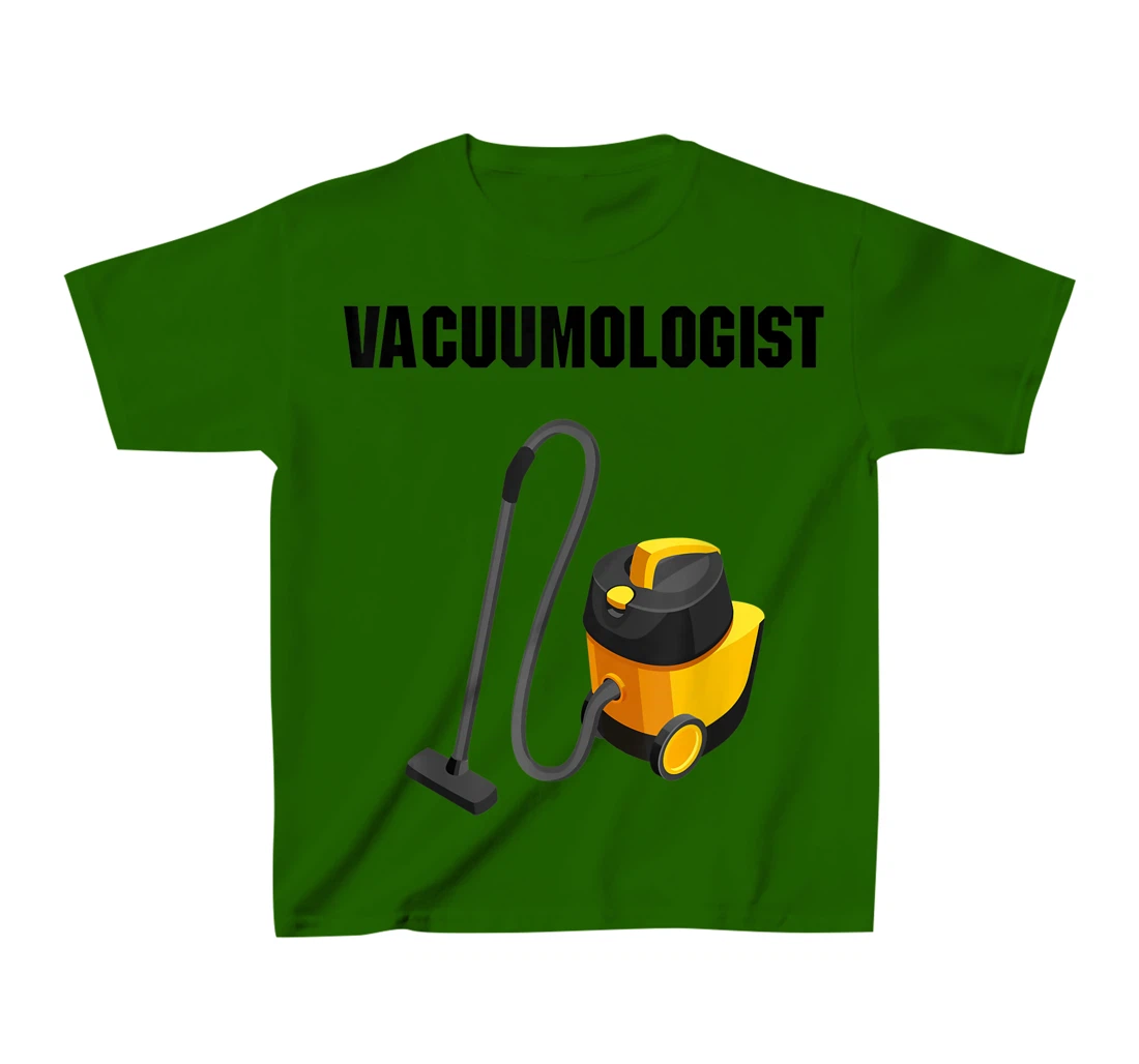 Womens Vacuumologist Tee Vacuums maid housekeeper vacuum Cleaner T-Shirt, Kid T-Shirt and Women T-Shirt