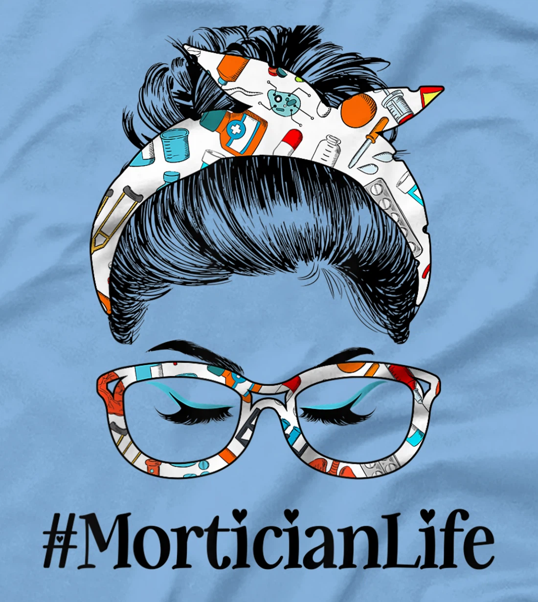 Womens Mortician Life Messy Hair Woman Bun Healthcare worker T-Shirt, Women T-Shirt