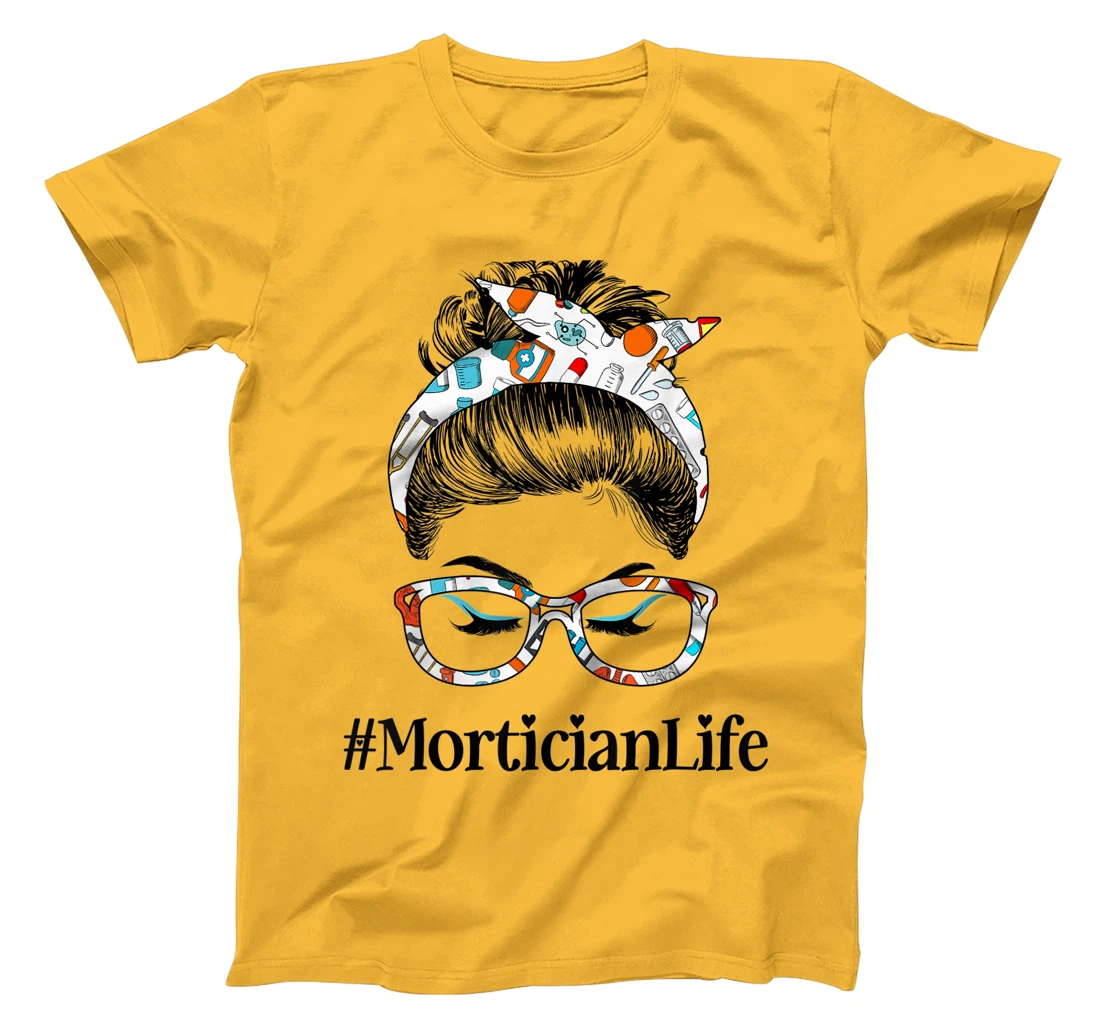 Womens Mortician Life Messy Hair Woman Bun Healthcare worker T-Shirt, Women T-Shirt