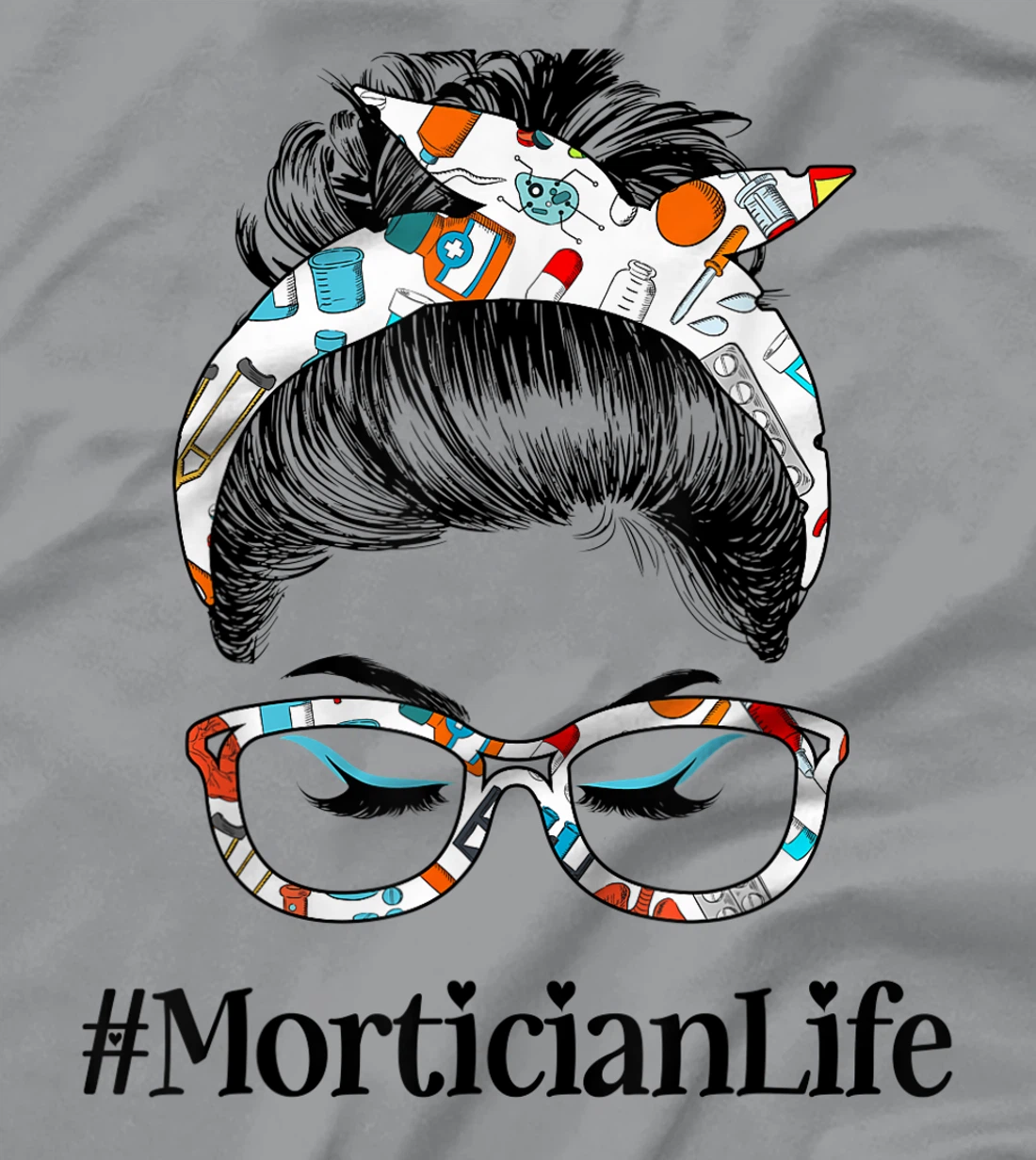 Womens Mortician Life Messy Hair Woman Bun Healthcare worker T-Shirt, Women T-Shirt