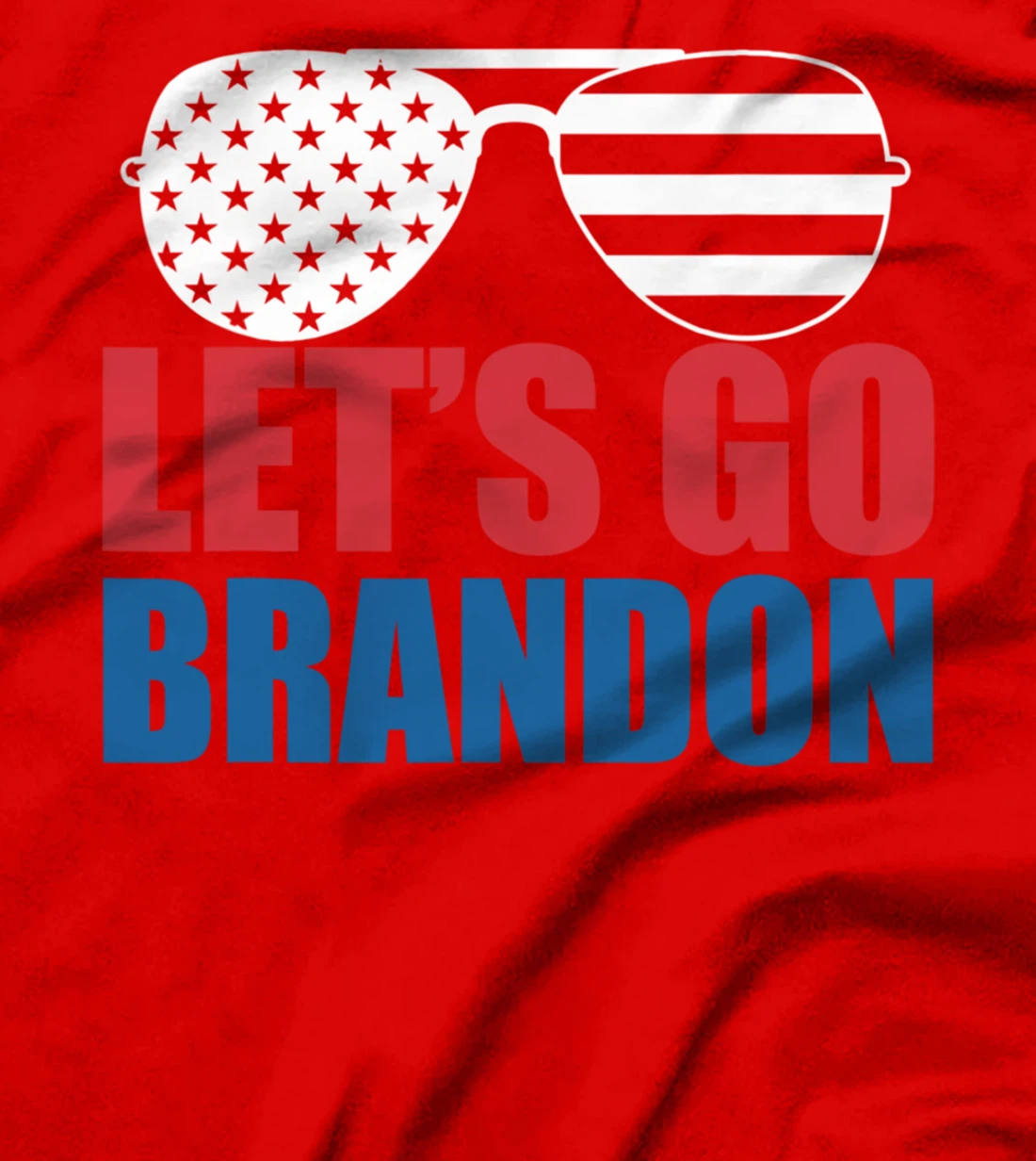 Let's Go Brandon Flag Sunglasses Funny Anti Biden T-Shirt