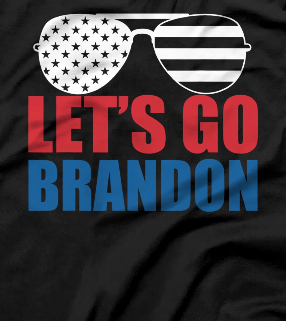 Let's Go Brandon Flag Sunglasses Funny Anti Biden T-Shirt