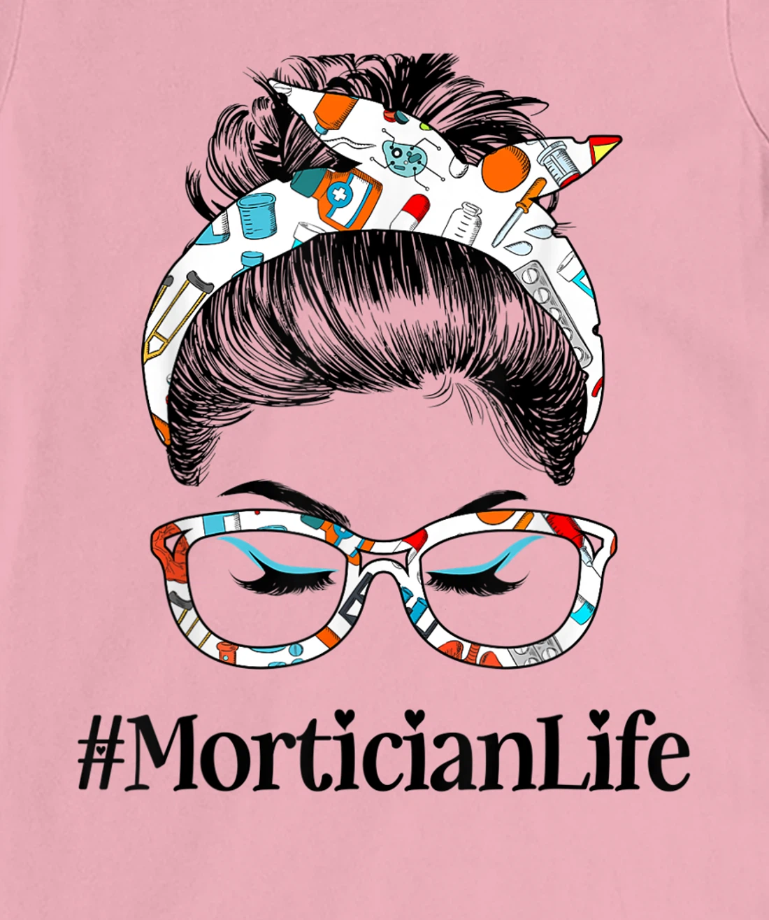 Womens Mortician Life Messy Hair Woman Bun Healthcare worker T-Shirt, Women T-Shirt