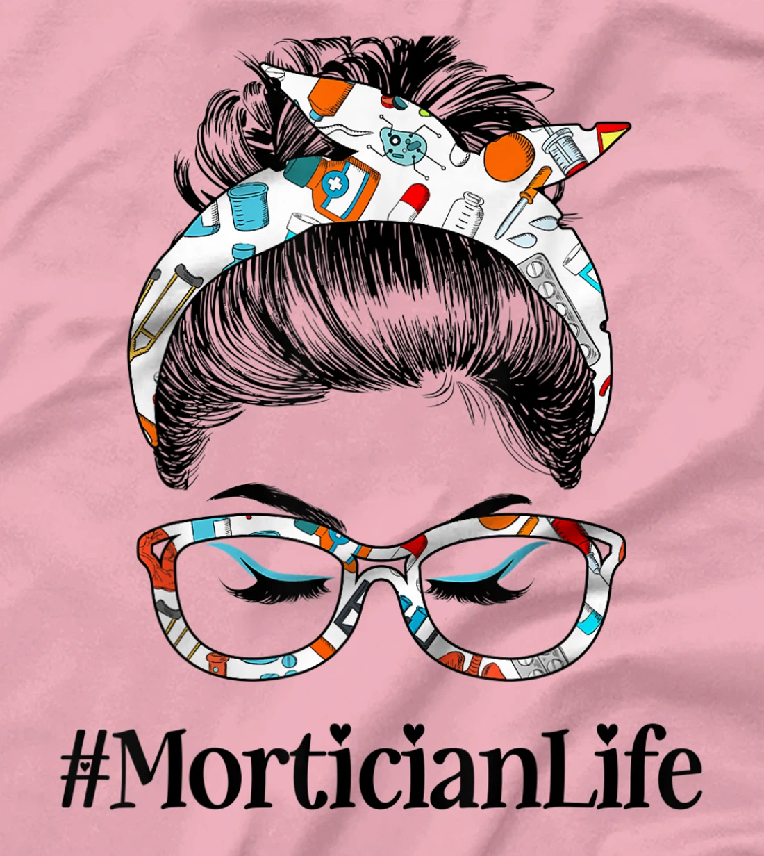 Womens Mortician Life Messy Hair Woman Bun Healthcare worker T-Shirt, Women T-Shirt