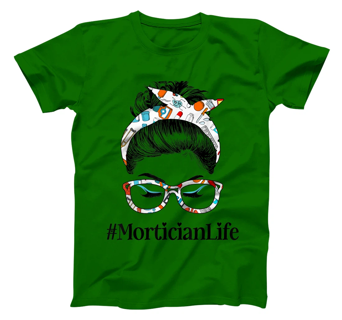 Womens Mortician Life Messy Hair Woman Bun Healthcare worker T-Shirt, Women T-Shirt