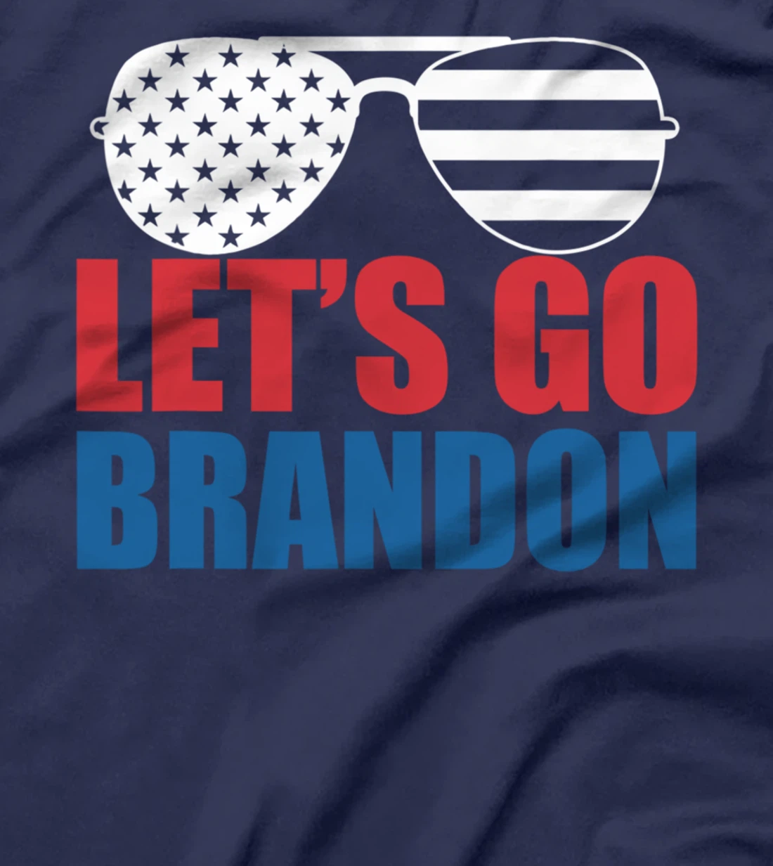 Let's Go Brandon Flag Sunglasses Funny Anti Biden T-Shirt