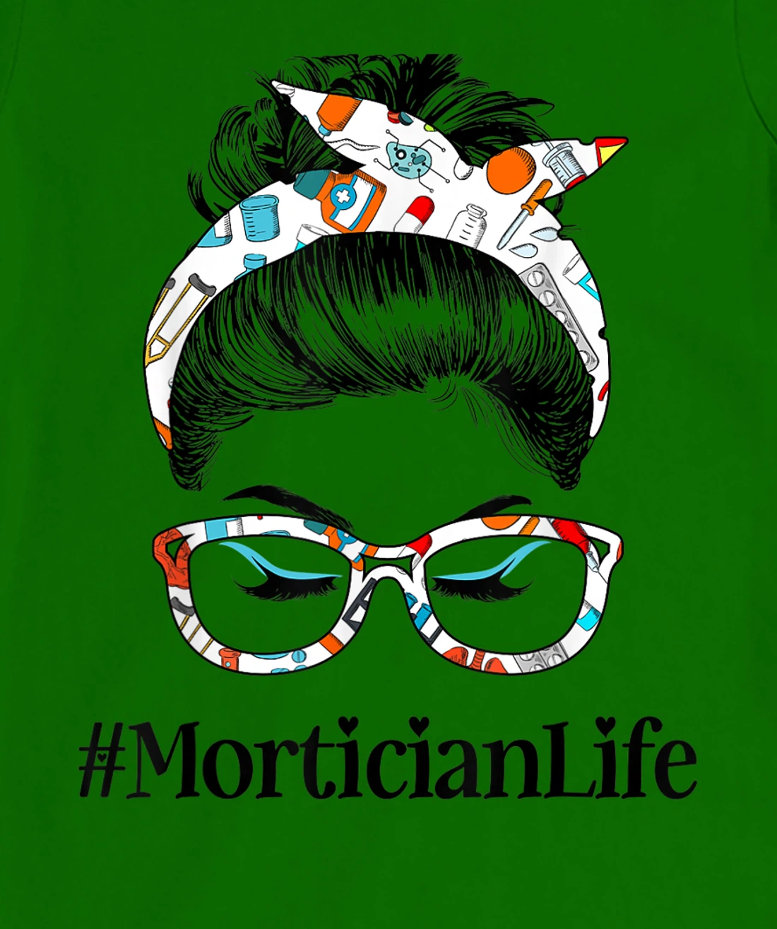Womens Mortician Life Messy Hair Woman Bun Healthcare worker T-Shirt, Women T-Shirt