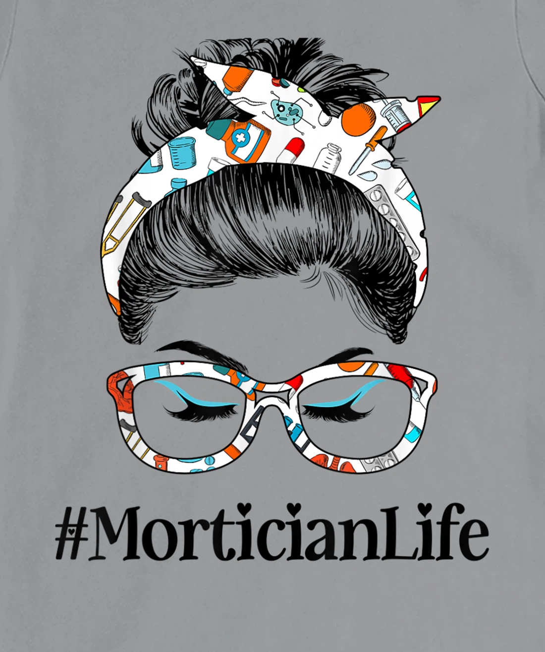 Womens Mortician Life Messy Hair Woman Bun Healthcare worker T-Shirt, Women T-Shirt