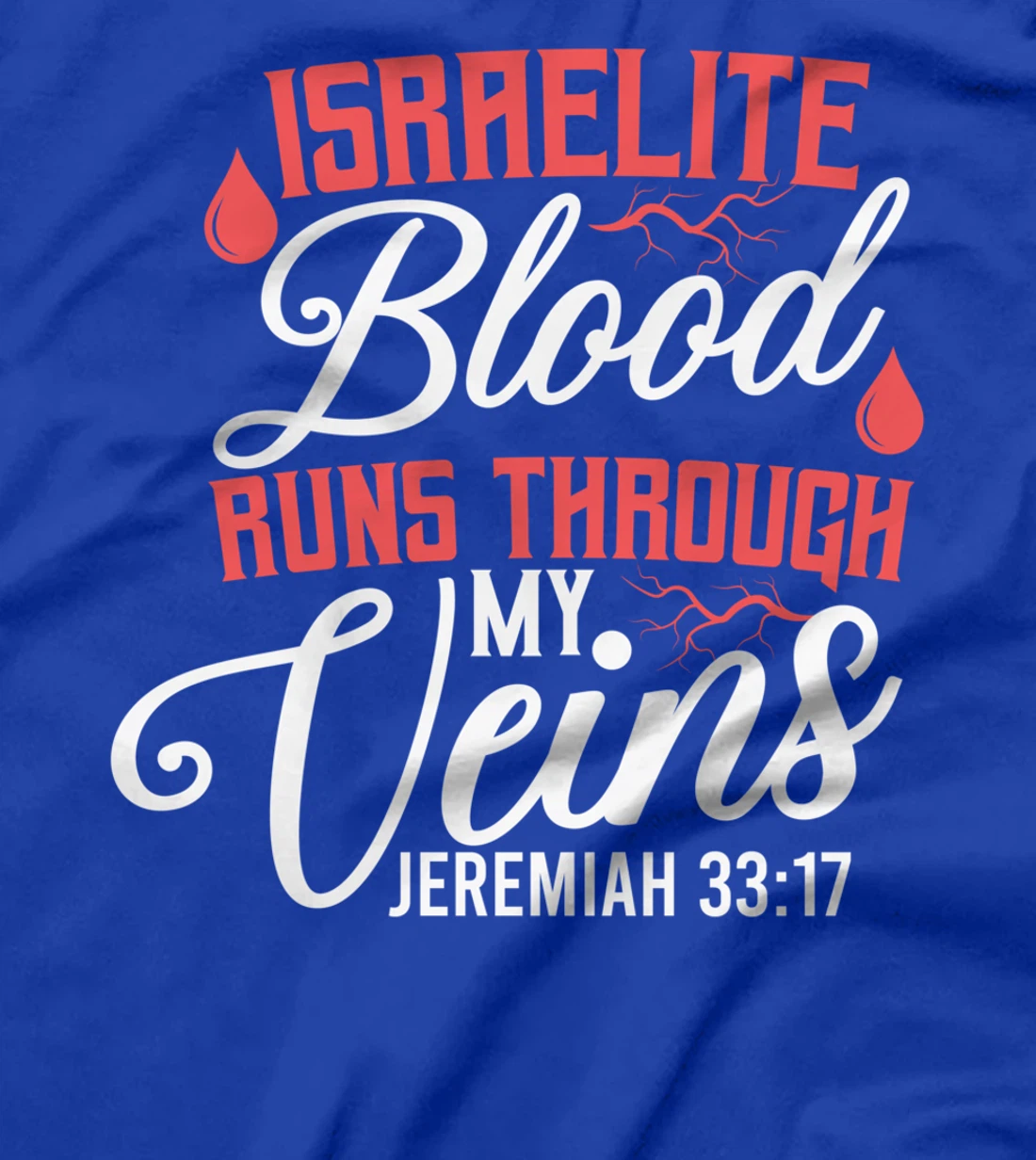 Israelite Blood Runs Through My Veins Jewish Roots Israel T-Shirt