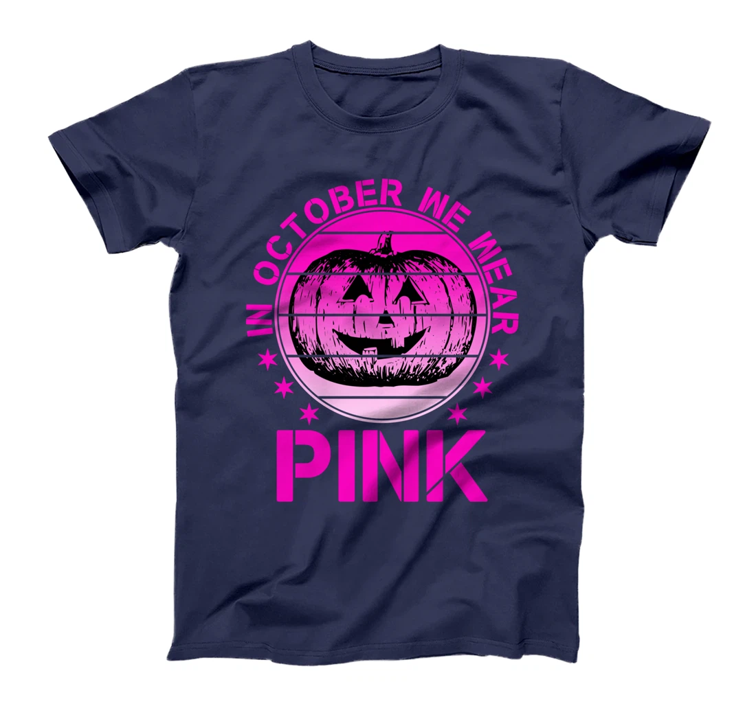 Breast Cancer Awareness In October We Wear Pink Pumpkin T-Shirt