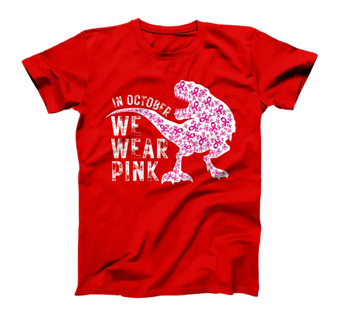 In October We Wear Pink Breast Cancer Awareness Warrior Trex T-Shirt