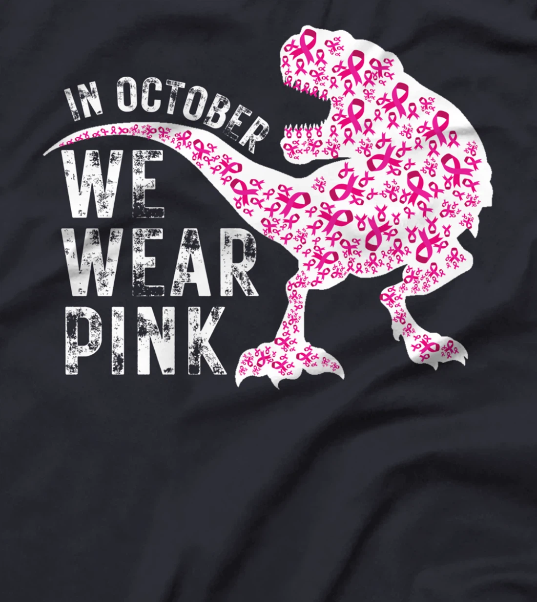In October We Wear Pink Breast Cancer Awareness Warrior Trex T-Shirt