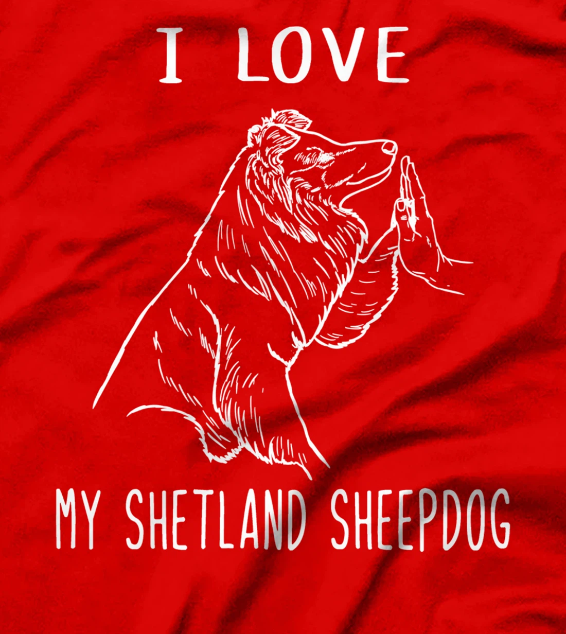 I Love My Shetland Sheepdog Mom Dog Shetland Sheepdog T-Shirt