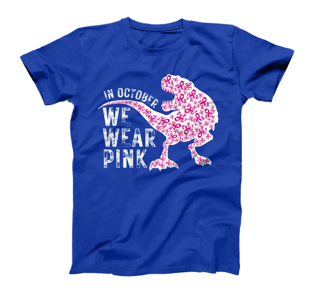 In October We Wear Pink Breast Cancer Awareness Warrior Trex T-Shirt