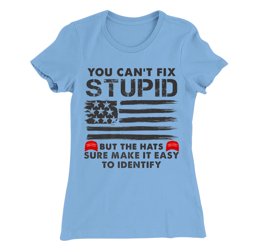Womens You Can't Fix Stupid But The Hats Sure Make It Funny Costume T-Shirt, Women T-Shirt