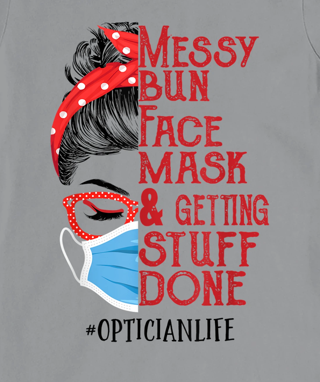 Womens Messy bun Face masks and getting stuff done Optician T-Shirt, Women T-Shirt