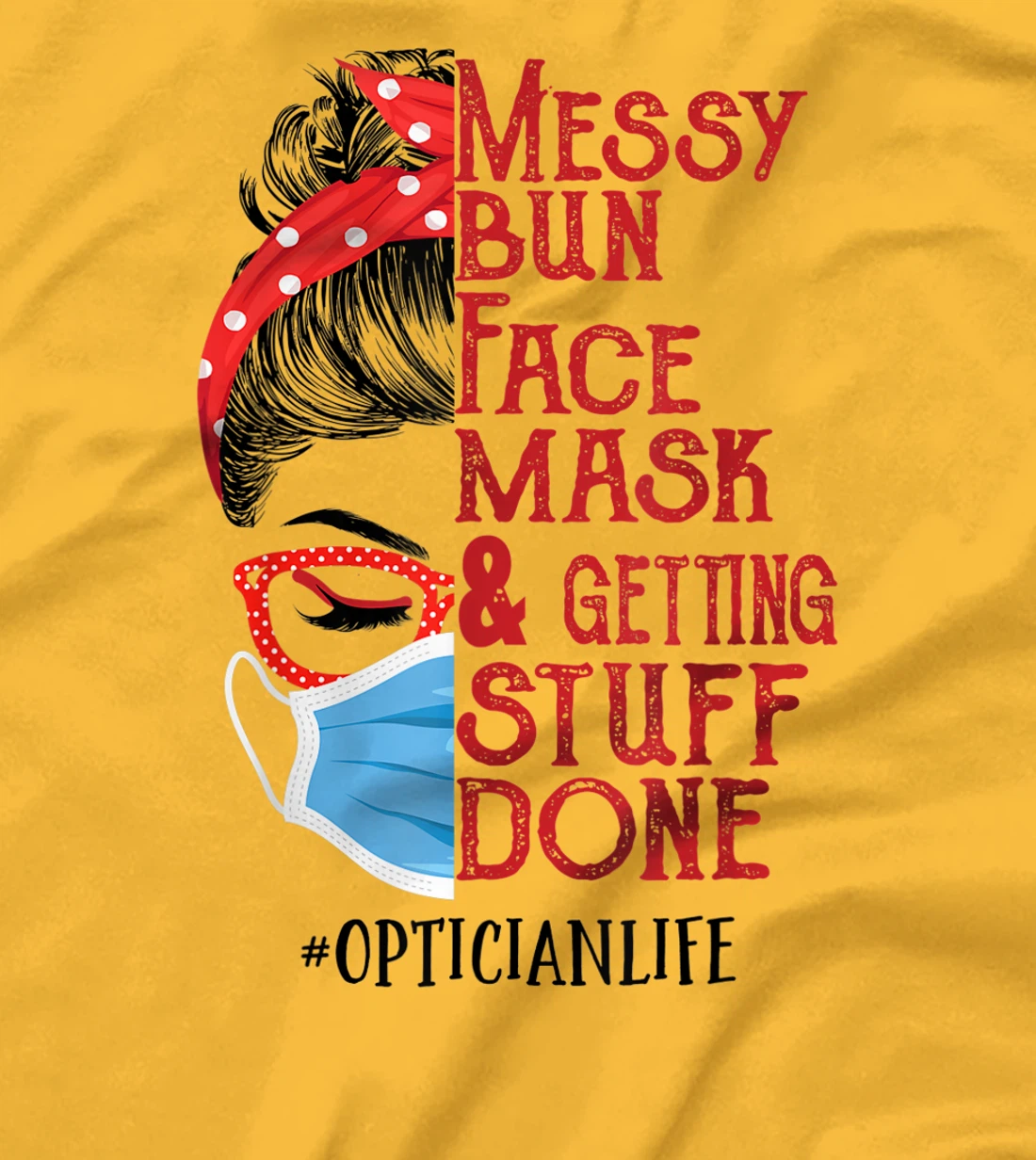 Womens Messy bun Face masks and getting stuff done Optician T-Shirt, Women T-Shirt