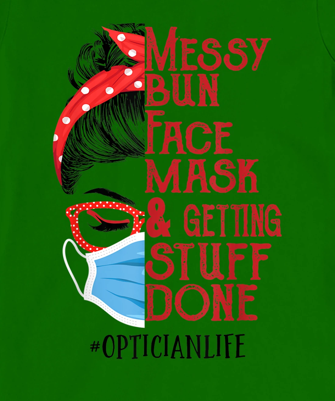 Womens Messy bun Face masks and getting stuff done Optician T-Shirt, Women T-Shirt
