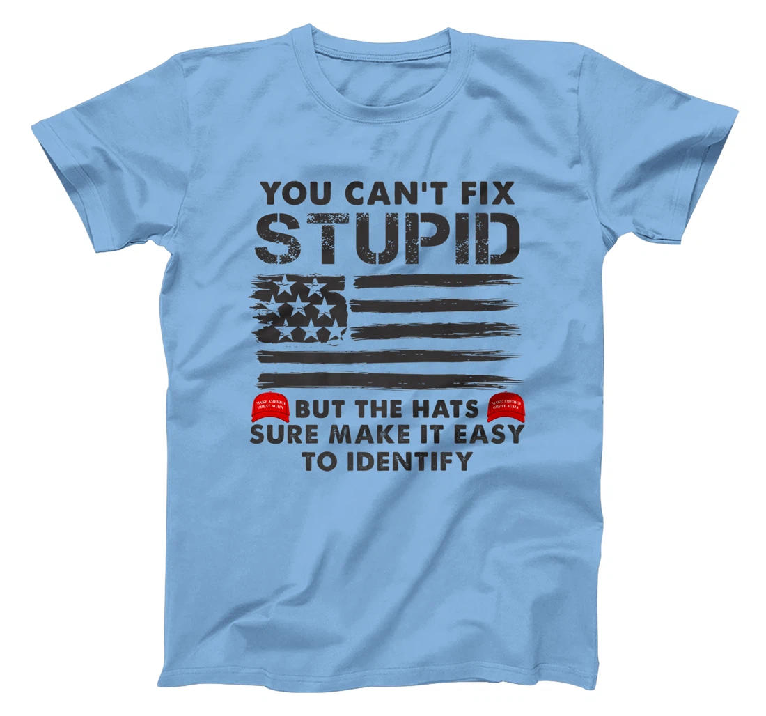 Womens You Can't Fix Stupid But The Hats Sure Make It Funny Costume T-Shirt, Women T-Shirt