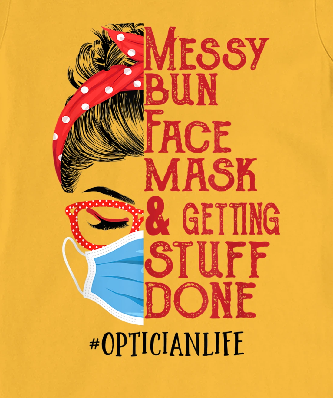 Womens Messy bun Face masks and getting stuff done Optician T-Shirt, Women T-Shirt