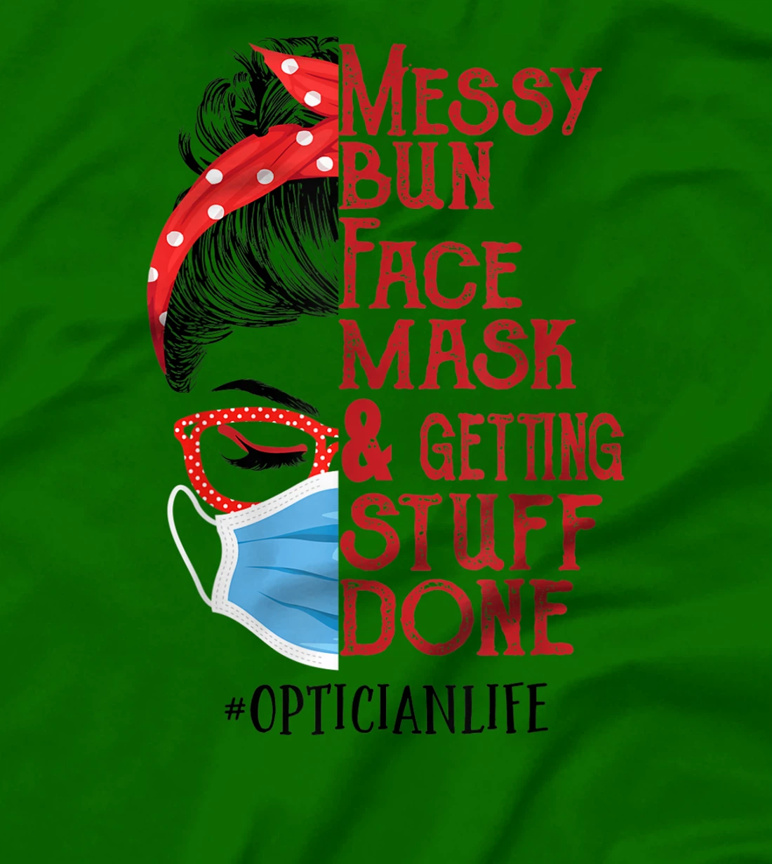 Womens Messy bun Face masks and getting stuff done Optician T-Shirt, Women T-Shirt