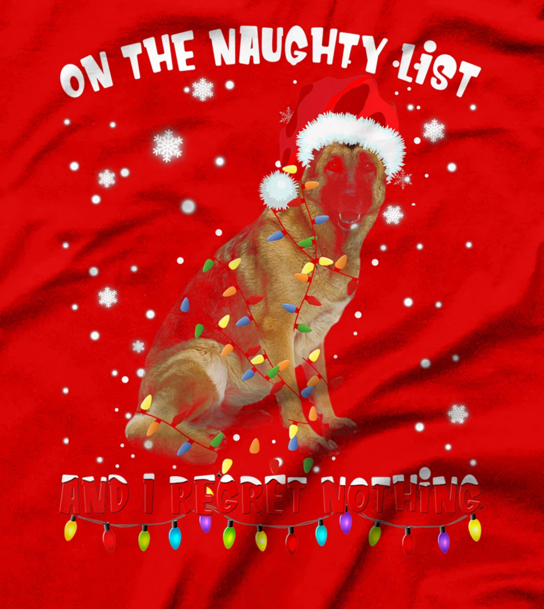 On The Naughty List And I Regret Nothing German Shepherd T-Shirt