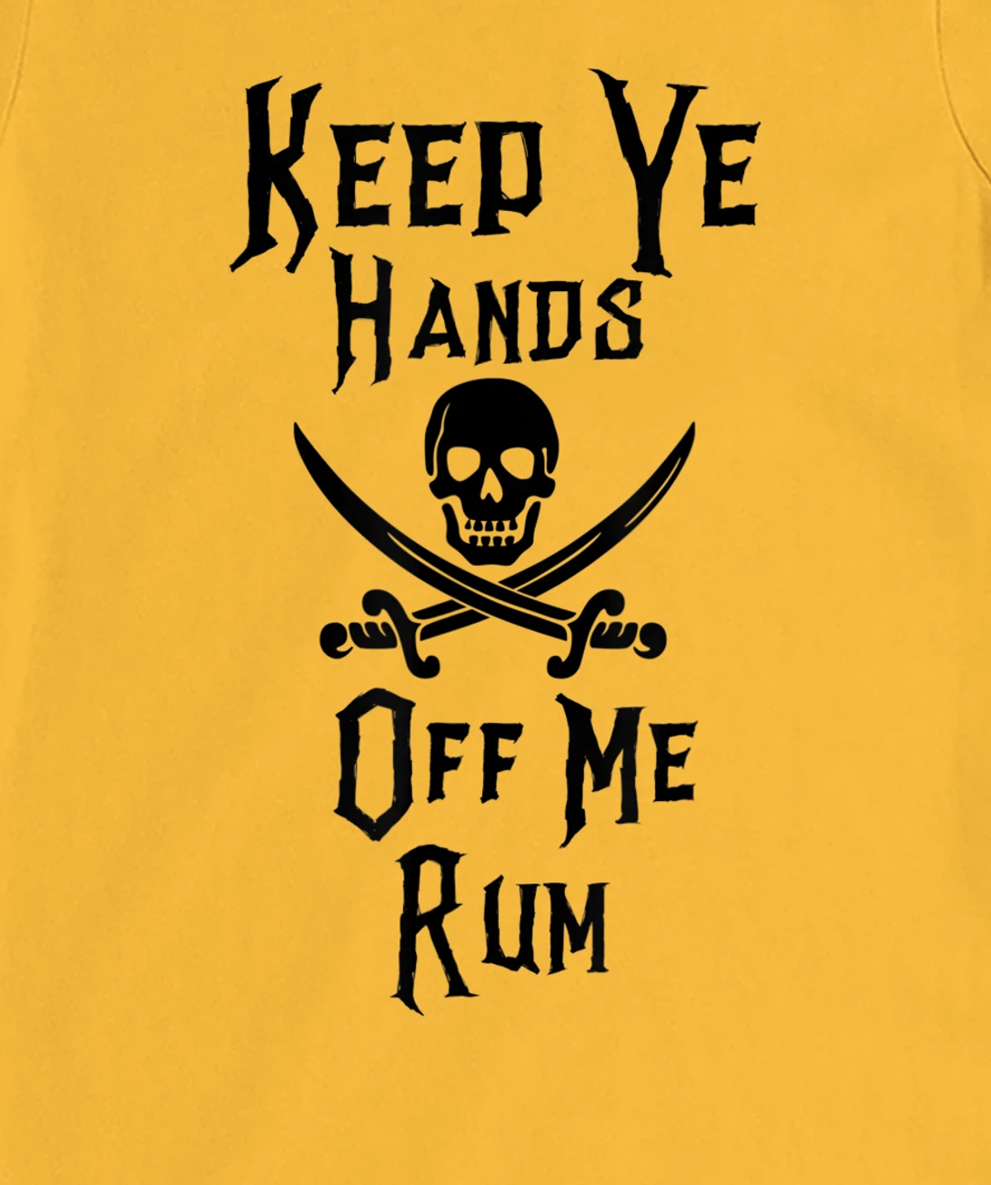 Keep Your Hands Off Me Rum Funny Pirate T-Shirt, Women T-Shirt