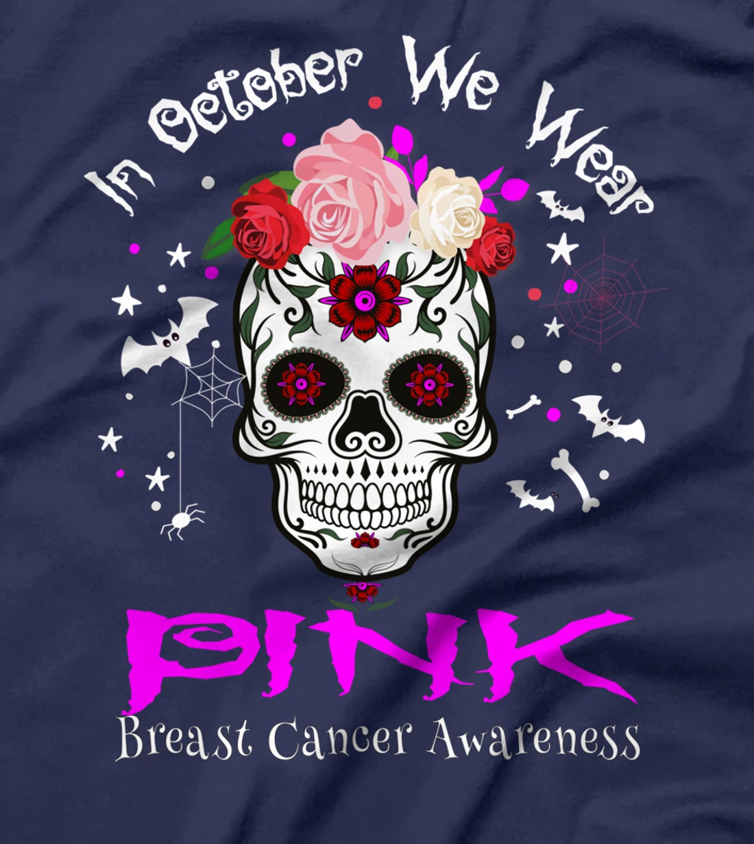 Sugar Skull In October We Wear Pink Breast Cancer Awareness T-Shirt