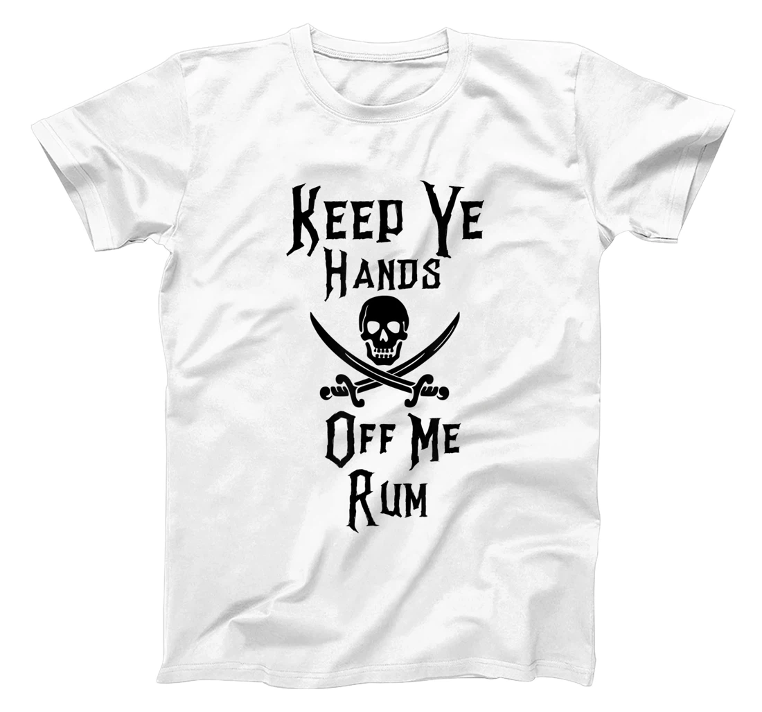 Keep Your Hands Off Me Rum Funny Pirate T-Shirt, Women T-Shirt