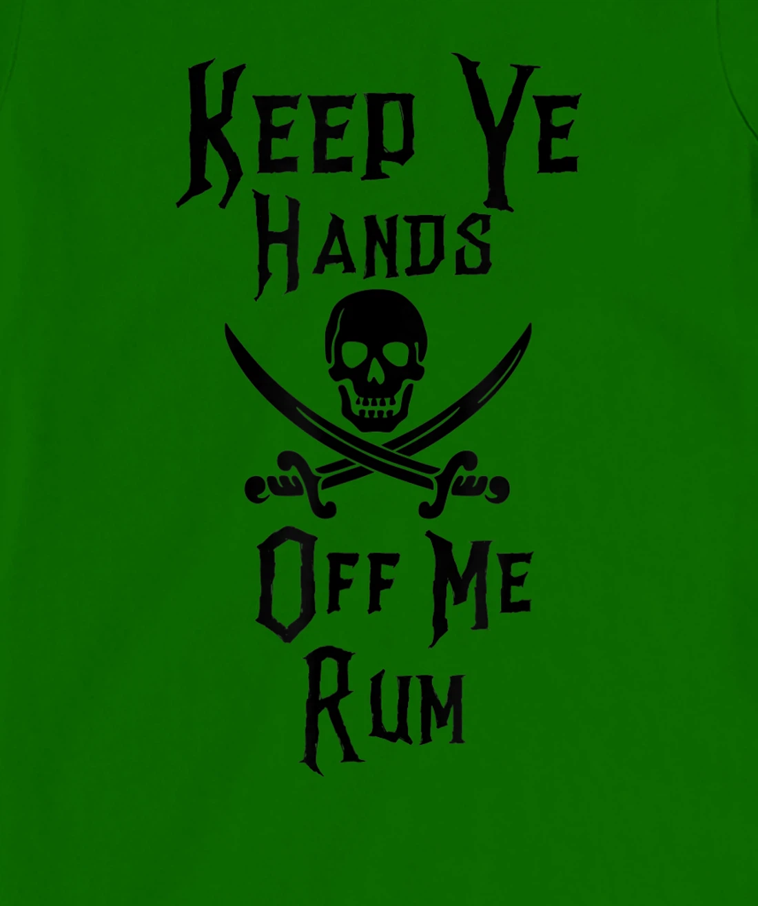 Keep Your Hands Off Me Rum Funny Pirate T-Shirt, Women T-Shirt