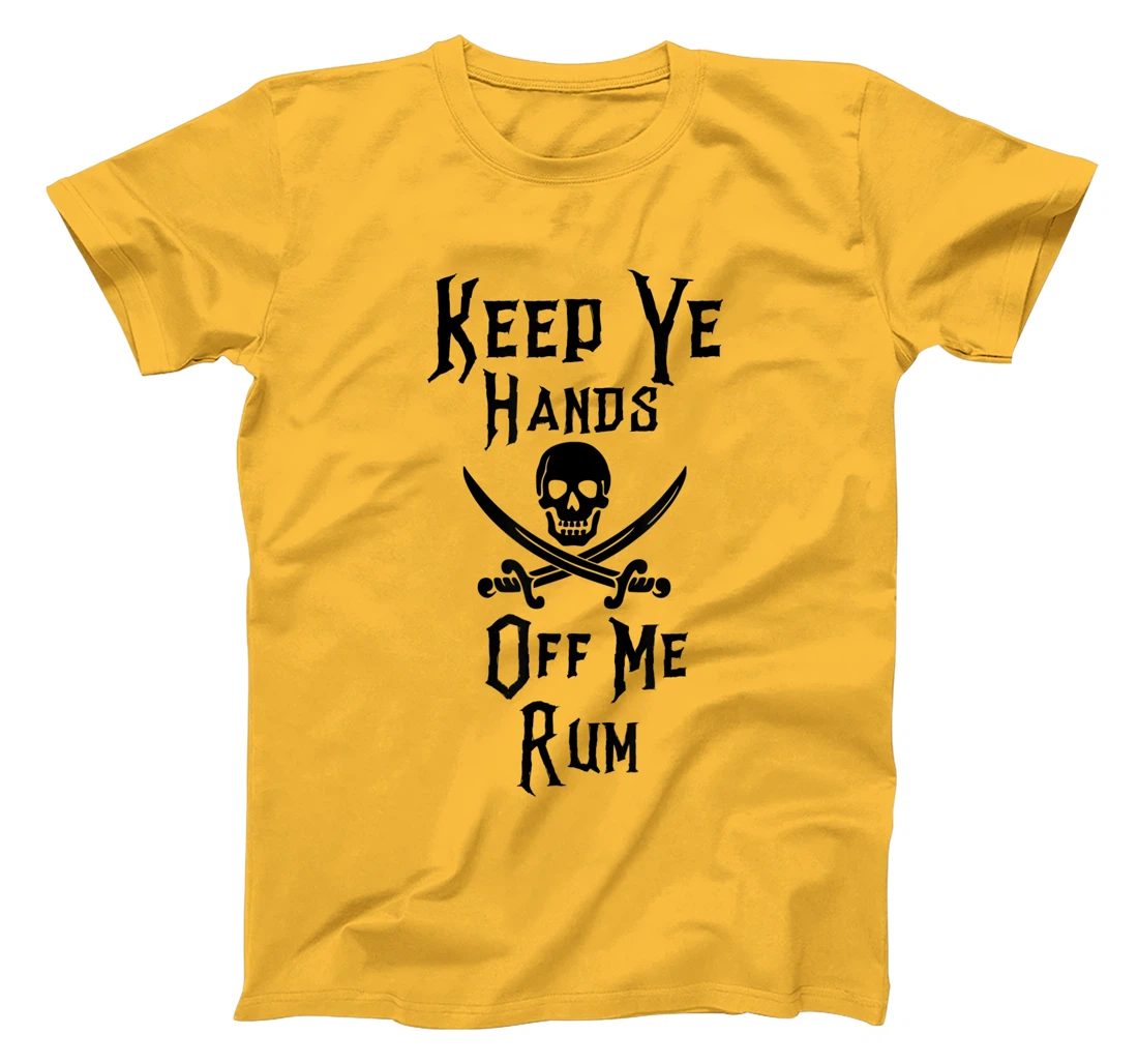Keep Your Hands Off Me Rum Funny Pirate T-Shirt, Women T-Shirt