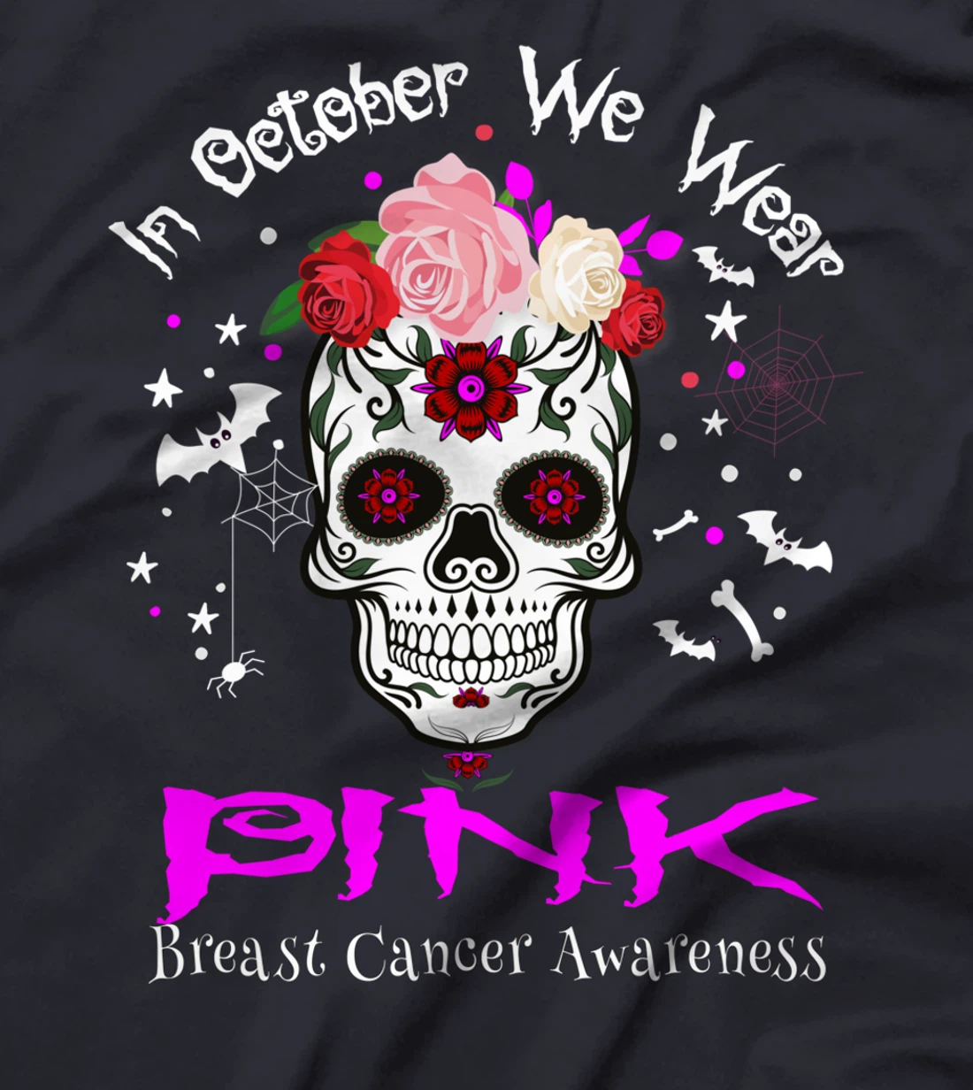 Sugar Skull In October We Wear Pink Breast Cancer Awareness T-Shirt