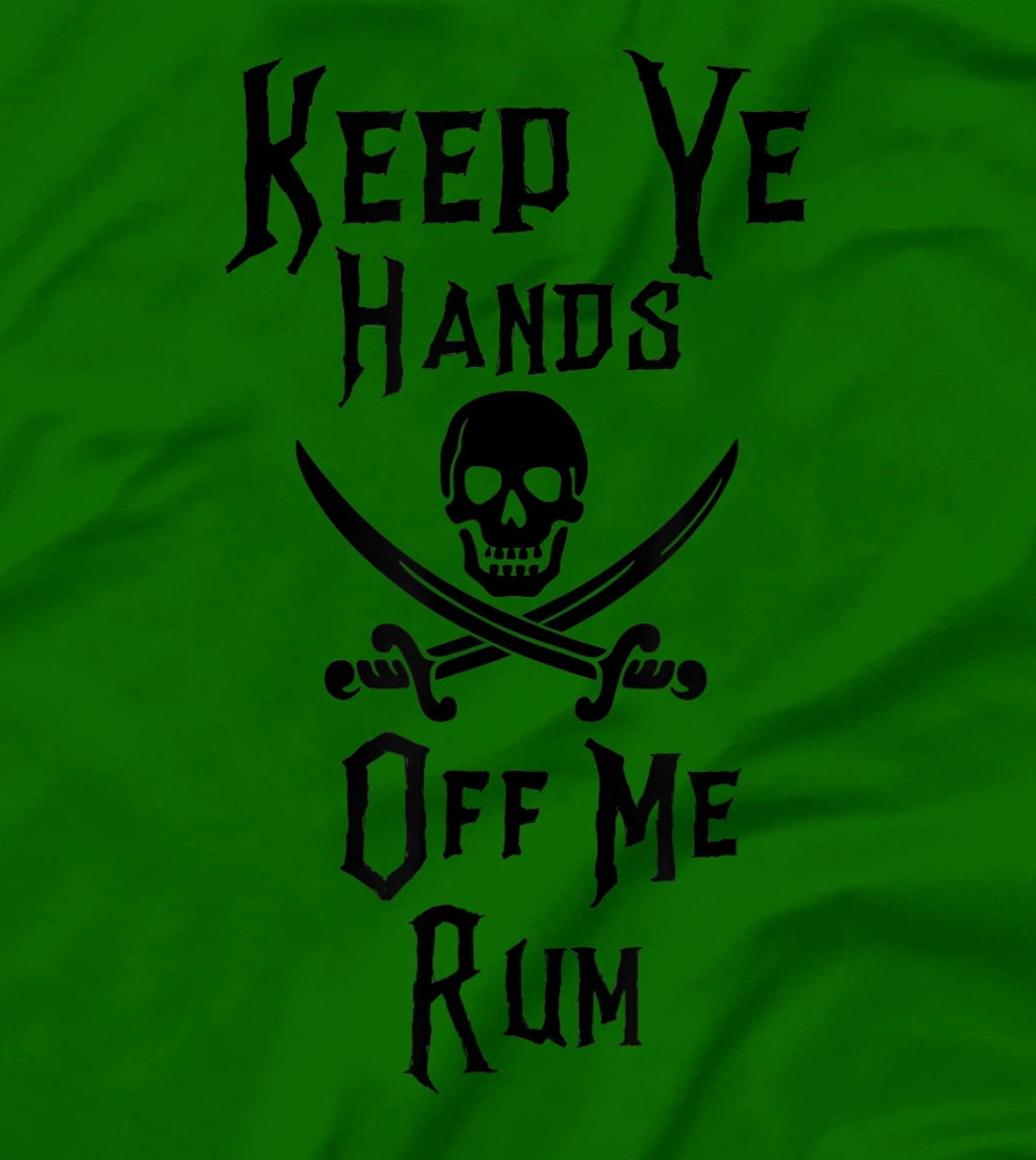 Keep Your Hands Off Me Rum Funny Pirate T-Shirt, Women T-Shirt
