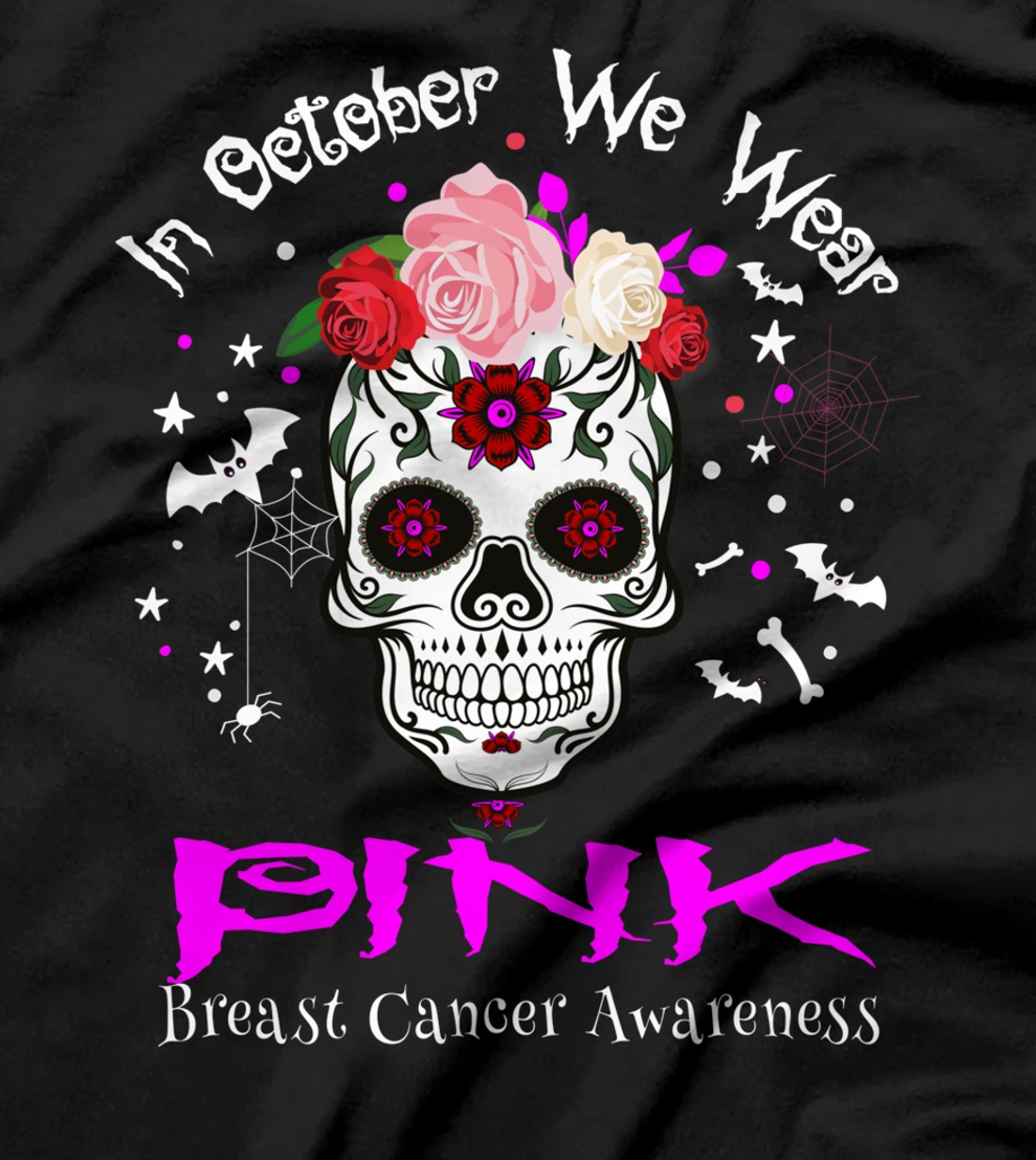 Sugar Skull In October We Wear Pink Breast Cancer Awareness T-Shirt